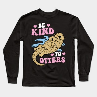 Be Kind To Otters - Otter Long Sleeve T-Shirt
